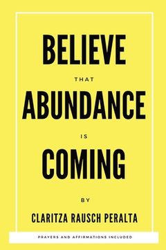 portada Believe That Abundance Is Coming (en Inglés)