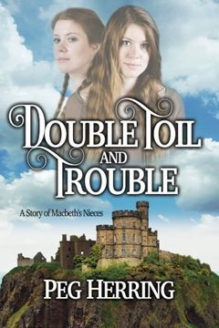 portada Double Toil & Trouble: A Story of Macbeth's Nieces