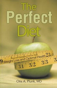 portada The Perfect Diet: The Physician-Designed Diet for Easy Weight Loss and Optimal Health (en Inglés)