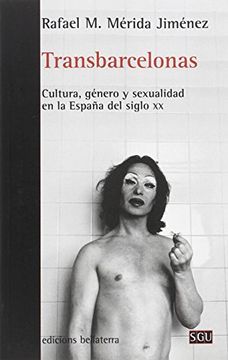 portada Transbarcelonas: Cultura, Genero y Sexualidad en la España del Siglo xx (in Spanish)