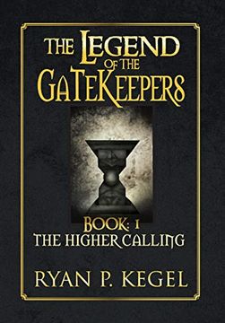 portada The Legend of the Gatekeepers: The Higher Calling (in English)