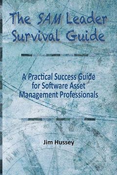 portada The sam Leader Survival Guide: A Practical Success Guide for Software Asset Management Professionals (en Inglés)