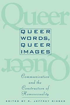 portada Queer Words, Queer Images: Communication and the Construction of Homosexuality (in English)