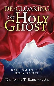 portada De-Cloaking the Holy Ghost: Baptism in the Holy Spirit
