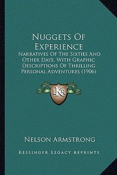 portada nuggets of experience: narratives of the sixties and other days, with graphic descrnarratives of the sixties and other days, with graphic des (en Inglés)