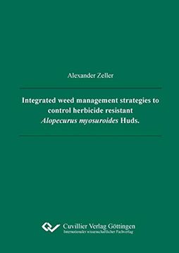 portada Integrated Weed Management Strategies to Control Herbicide Resistant Alopecurus Myosuroides Huds.