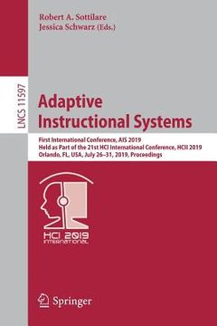 portada Adaptive Instructional Systems: First International Conference, Ais 2019, Held as Part of the 21st Hci International Conference, Hcii 2019, Orlando, F (en Inglés)