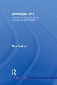 portada Anthropic Bias: Observation Selection Effects in Science and Philosophy (Studies in Philosophy)