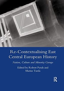 portada Re-Contextualising East Central European History: Nation, Culture and Minority Groups (en Inglés)