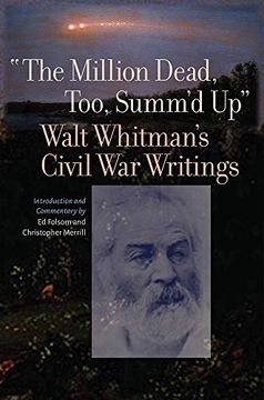 portada The Million Dead, Too, Summ'D up: Walt Whitman'S Civil war Writings (Iowa Whitman Series) (in English)