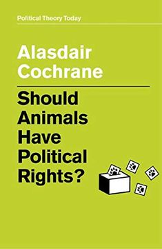 portada Should Animals Have Political Rights? (Political Theory Today) 
