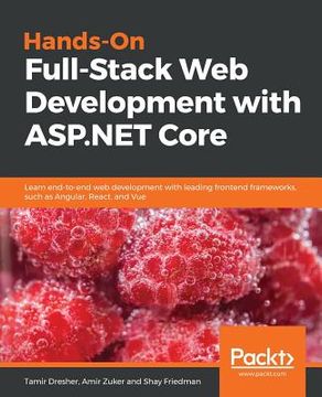 portada Hands-On Full-Stack web Development With Asp. Net Core: Learn End-To-End web Development With Leading Frontend Frameworks, Such as Angular, React, and vue (en Inglés)