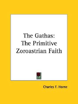 portada the gathas: the primitive zoroastrian faith (in English)