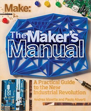 portada Make: The Maker's Manual: A Practical Guide to the New Industrial Revolution (en Inglés)
