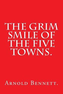 portada The Grim Smile of the Five Towns. (en Inglés)