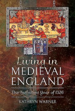 portada Living in Medieval England: The Turbulent Year of 1326 (en Inglés)