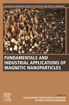 portada Fundamentals and Industrial Applications of Magnetic Nanoparticles (Woodhead Publishing Series in Electronic and Optical Materials) (in English)