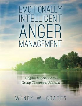 portada Emotionally Intelligent Anger Management: Cognitive Behavioral Group Treatment Manual (Emotionally Intelligent Batterer Intervention) (en Inglés)