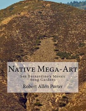 portada Native Mega-Art: San Bernardino's Mosaic Song Gardens