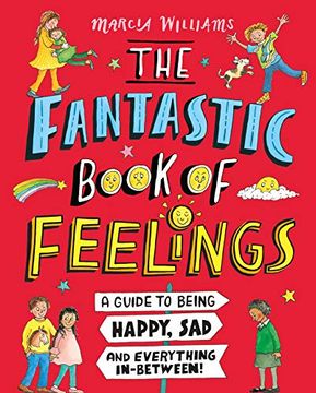 portada The Fantastic Book of Feelings: A Guide to Being Happy, sad and Everything In-Between! (libro en Inglés)