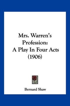 portada mrs. warren's profession: a play in four acts (1906) (en Inglés)