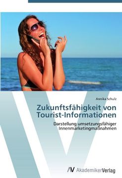 portada Zukunftsfähigkeit von Tourist-Informationen: Darstellung umsetzungsfähiger Innenmarketingmaßnahmen
