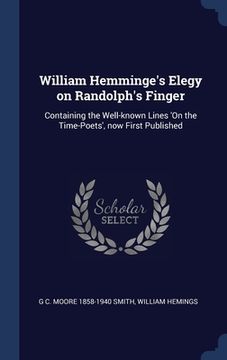portada William Hemminge's Elegy on Randolph's Finger: Containing the Well-known Lines 'On the Time-Poets', now First Published