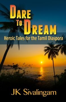 portada Dare to Dream: Heroic Tales for the Tamil Diaspora (en Inglés)