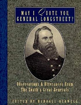 portada May i Quote You, General Longstreet? Observations and Utterances of the South's Great Generals 