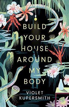 portada Build Your House Around my Body: The Most Hotly Anticipated Debut of the Summer (in English)