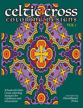 portada Celtic Cross Coloring Book: A book of Celtic Cross coloring designs for calmness and relaxation (in English)