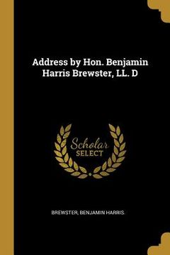 portada Address by Hon. Benjamin Harris Brewster, LL. D (in English)