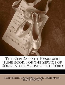 portada the new sabbath hymn and tune book: for the service of song in the house of the lord (en Inglés)