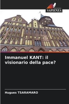 portada Immanuel KANT: il visionario della pace? (in Italian)
