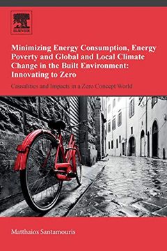 portada Minimizing Energy Consumption, Energy Poverty and Global and Local Climate Change in the Built Environment: Innovating to Zero: Causalities and Impacts in a Zero Concept World (en Inglés)