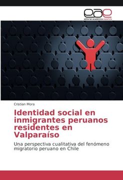 portada Identidad social en inmigrantes peruanos residentes en Valparaíso: Una perspectiva cualitativa del fenómeno migratorio peruano en Chile (Spanish Edition)