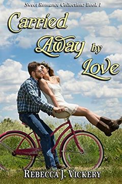portada Carried Away by Love - Sweet Romance Collection: Book 1 
