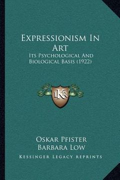 portada expressionism in art: its psychological and biological basis (1922) (en Inglés)