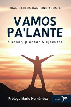 portada Vamos pa Lante: A Soñar, Planear y Ejecutar (Spanish Edition)