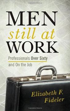 portada Men Still at Work: Professionals Over Sixty and on the job (en Inglés)