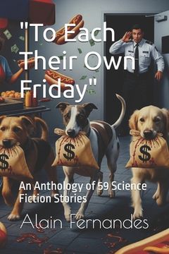 portada "To Each Their Own Friday": An Anthology of 59 Science Fiction Stories (en Inglés)