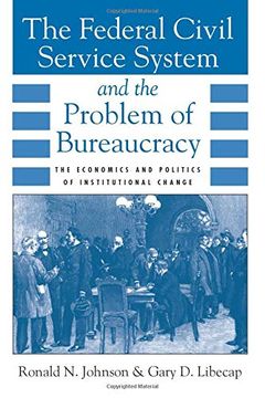 portada The Federal Civil Service System and the Problem of Bureaucracy: The Economics and Politics of Institutional Change (en Inglés)