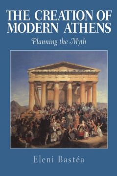 portada The Creation of Modern Athens: Planning the Myth (in English)