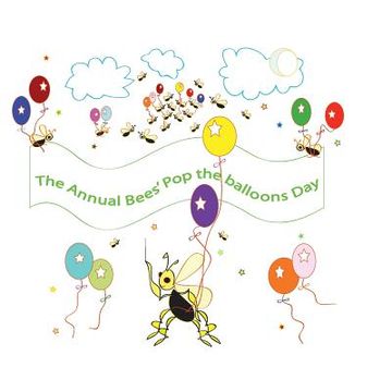portada The Annual Bees' Pop The Balloons Day (en Inglés)