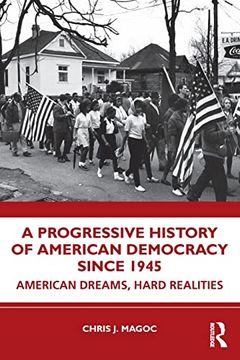 portada A Progressive History of American Democracy Since 1945: American Dreams, Hard Realities (en Inglés)