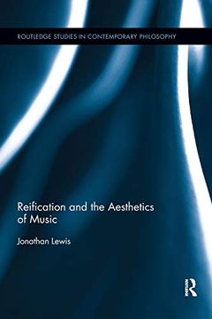 portada Reification and the Aesthetics of Music (Routledge Studies in Contemporary Philosophy) (en Inglés)