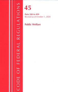 portada Code of Federal Regulations, Title 45 Public Welfare 200-499, Revised as of October 1, 2020 (en Inglés)
