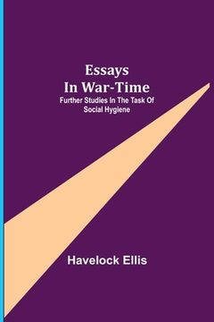 portada Essays in War-Time: Further Studies in the Task of Social Hygiene