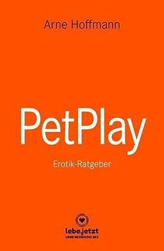 portada Petplay | Erotischer Ratgeber: Der Neueste Kick.