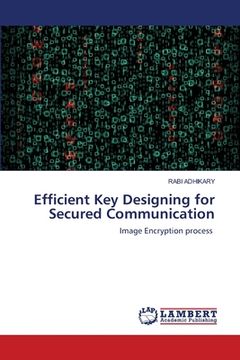 portada Efficient Key Designing for Secured Communication (en Inglés)